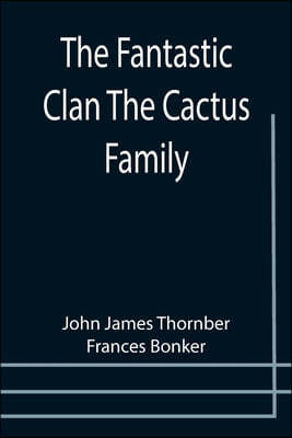 The Fantastic Clan The Cactus Family