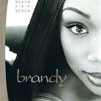 [̰] Brandy / Never Say Never