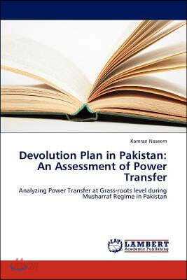 Devolution Plan in Pakistan: An Assessment of Power Transfer
