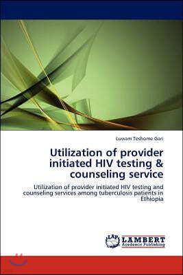 Utilization of provider initiated HIV testing & counseling service