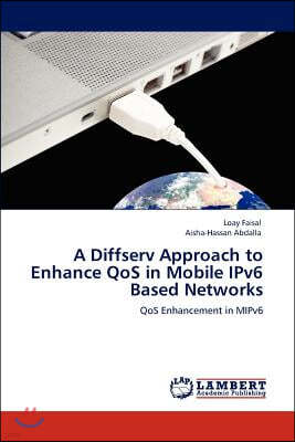 A Diffserv Approach to Enhance QoS in Mobile IPv6 Based Networks