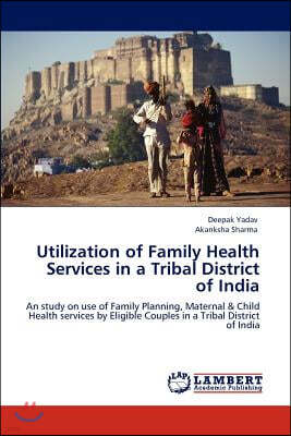 Utilization of Family Health Services in a Tribal District of India