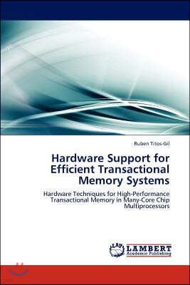 Hardware Support for Efficient Transactional Memory Systems