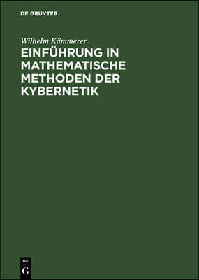 Einführung in Mathematische Methoden Der Kybernetik