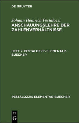 Johann Heinrich Pestalozzi: Anschauungslehre Der Zahlenverhältnisse. Heft 2