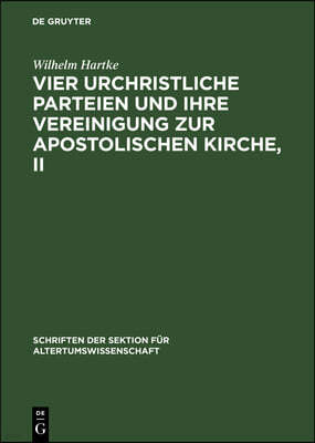 Vier Urchristliche Parteien Und Ihre Vereinigung Zur Apostolischen Kirche, II