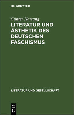 Literatur Und Ästhetik Des Deutschen Faschismus: Drei Studien