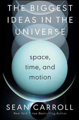 The Biggest Ideas in the Universe: Space, Time, and Motion