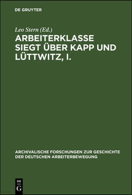 Arbeiterklasse Siegt Über Kapp Und Lüttwitz, I.