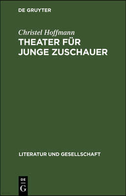 Theater Für Junge Zuschauer: Sowjetische Erfahrungen, Sozialistische Deutsche Traditionen, Geschichte in Der DDR