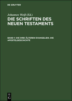 Die Drei Älteren Evangelien. Die Apostelgeschichte