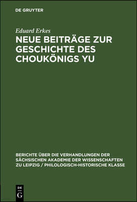 Neue Beiträge Zur Geschichte Des Choukönigs Yu