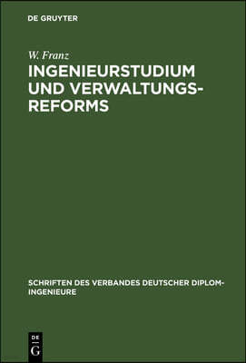 Ingenieurstudium Und Verwaltungsreforms: Aufsätze