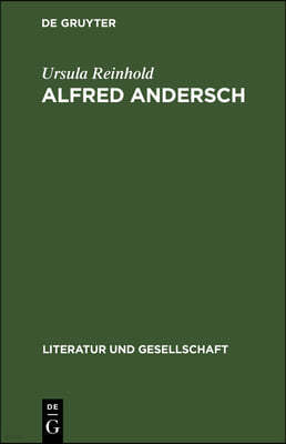 Alfred Andersch: Politisches Engagement Und Literarische Wirksamkeit