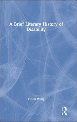 A Brief Literary History of Disability