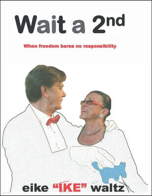 Wait a 2nd: When Freedom Bares No Responsibility