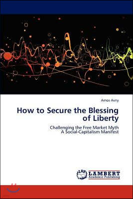 How to Secure the Blessing of Liberty