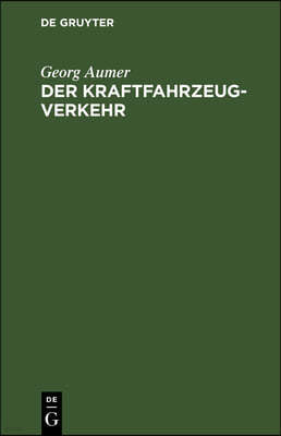 Der Kraftfahrzeugverkehr: Richtlinien Für Polizeibeamte Und Kraftfahrer