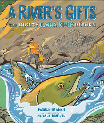 A River's Gifts: The Mighty Elwha River Reborn