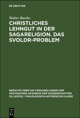 Christliches Lehngut in Der Sagareligion. Das Svoldr-Problem: Zwei Beiträge Zur Sagakritik