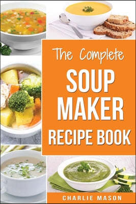 Soup Maker Recipe Book