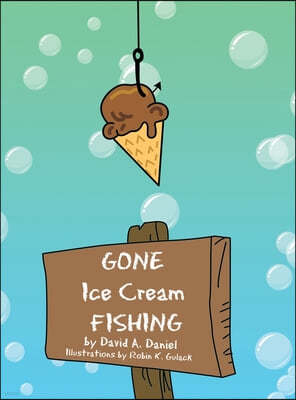 Gone Ice Cream Fishing