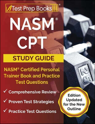 NASM CPT Study Guide: NASM Certified Personal Trainer Book and Practice Test Questions [Edition Updated for the New Outline]