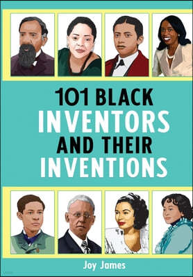 101 Black Inventors and their Inventions (New Edition)