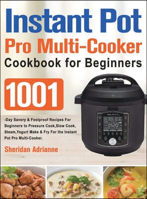 Instant Pot Pro Multi-Cooker Cookbook for Beginners