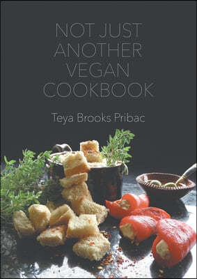 Not Just Another Vegan Cookbook