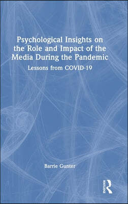 Psychological Insights on the Role and Impact of the Media During the Pandemic