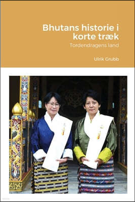 Bhutans historie i korte træk: Tordendragens land