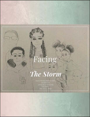 Facing the Storm God's Protection in Times of Disaster: A Psalms 91 Book for Children