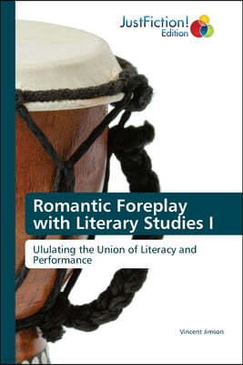 Romantic Foreplay with Literary Studies I