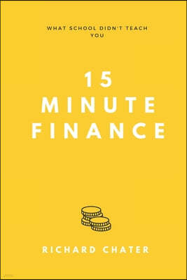15 Minute Finance: What School Didn't Teach You