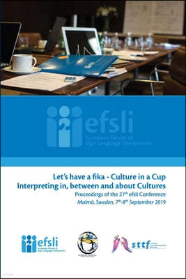 Let's have a fika - Culture in a cup Interpreting in, between and about Cultures