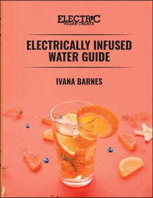 Electrically Infused Water Guide