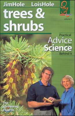 Trees and Shrubs: Practical Advice and the Science Behind It