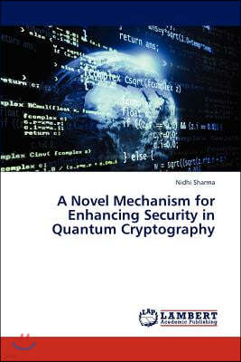 A Novel Mechanism for Enhancing Security in Quantum Cryptography