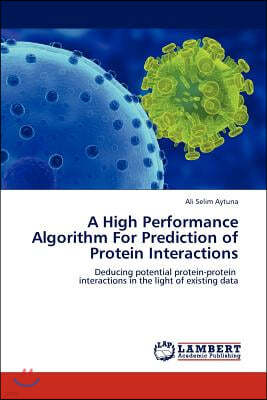 A High Performance Algorithm For Prediction of Protein Interactions