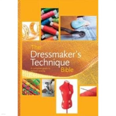 The Dressmaker's Technique Bible (Hardcover)