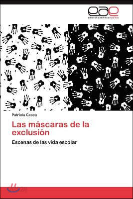 Las Mascaras de La Exclusion
