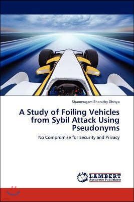 A Study of Foiling Vehicles from Sybil Attack Using Pseudonyms
