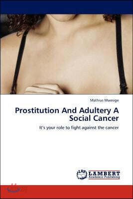 Prostitution and Adultery a Social Cancer