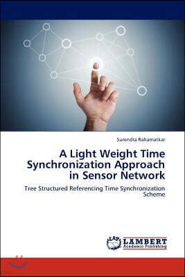 A Light Weight Time Synchronization Approach in Sensor Network