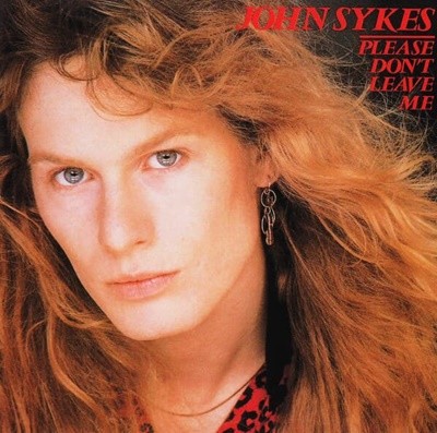 John Sykes - Please Don‘t Leave Me [일본반]