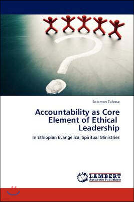 Accountability as Core Element of Ethical Leadership