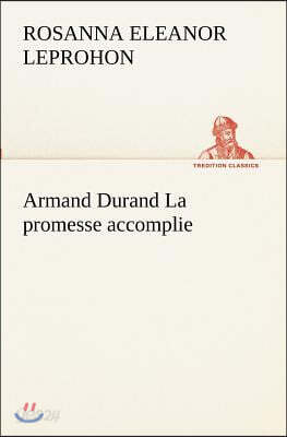 Armand Durand La promesse accomplie