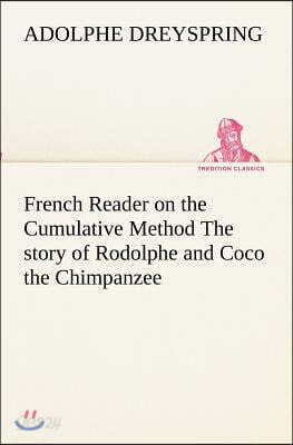 French Reader on the Cumulative Method The story of Rodolphe and Coco the Chimpanzee