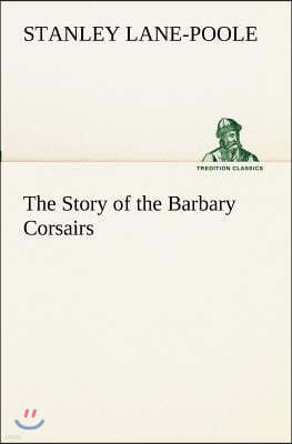 The Story of the Barbary Corsairs